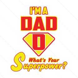 whats your superpower and im a dad svg