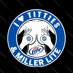 i love titties and miller lite svg, i love titties svg, miller lite