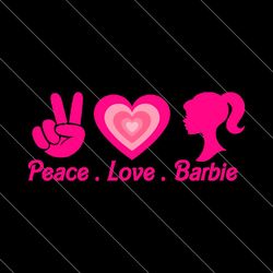 peace love barbie svg pink barbie girl svg digital cricut file