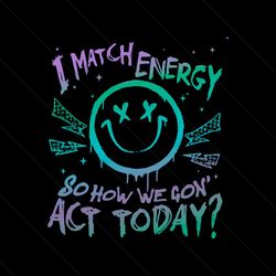 i match energy positive energy smiley face svg