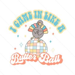 vintage i came in like a butter ball svg