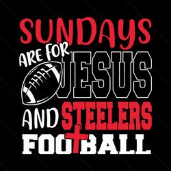 sundays are for jesus and steelers football svg