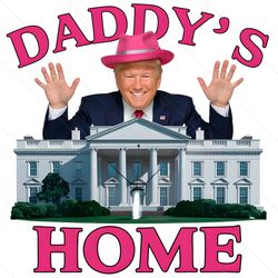 funny daddys home trump 2024 png