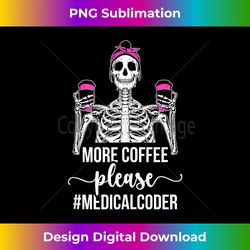 more coffee medical coder medical coding medical coders tank top - sublimation-ready png file