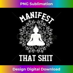 manifest that shit mandala law of attraction spiritual gift - elegant sublimation png download