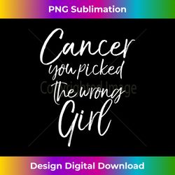 cancer treatment gift funny cancer you picked the wrong girl - digital sublimation download file