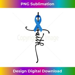 colon cancer faith colorectal cancer colon cancer awareness - png sublimation digital download