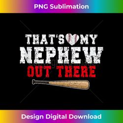 that's my nephew out there baseball uncle aunt 1 - creative sublimation png download