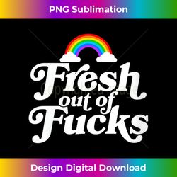 s swear word inappropriate funny adult fresh out of fucks 2 - premium png sublimation file