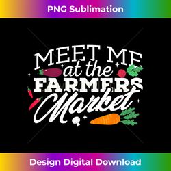 meet me at the local farmers market gardening tee 1 - instant png sublimation download