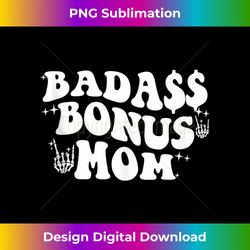 retro groovy badass bonus mom funny mothers day saying 2 - premium sublimation digital download