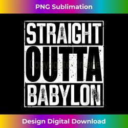 straight outta babylon - professional sublimation digital download