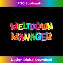 meltdown manager daycare childcare provider teacher nanny - instant png sublimation download