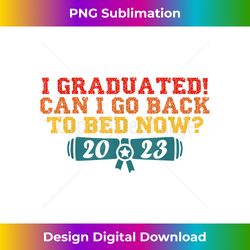 i graduated can i go back to bed now - funny graduation 1