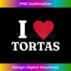 i love tortas mexican food - unique sublimation png download