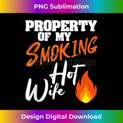 husband property of my smoking hot wife - elegant sublimation png download