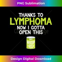 lymphoma cancer can of whoop ass funny 1 - premium png sublimation file