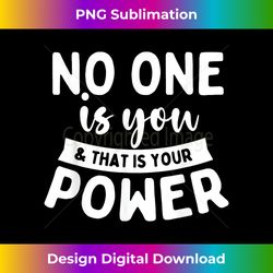 no one is you & that is your power - uplifting motivational 1