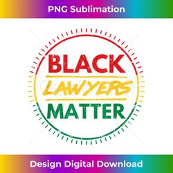 black lawyers matter black history african t - elegant sublimation png download