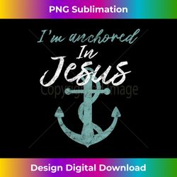 mothers day im anchored in jesus christian s 1 - unique sublimation png download