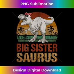 big sistersaurus dinosaur big sister saurus vintage - aesthetic sublimation digital file