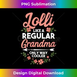 s lolli like a regular grandma lolli 2 - signature sublimation png file