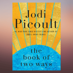 the book of two ways a novel by jodi picoult