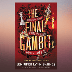 the final gambit (the inheritance games, 3) – july 25, 2023 by jennifer lynn barnes (author)
