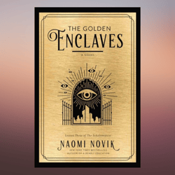 the golden enclaves by naomi novik