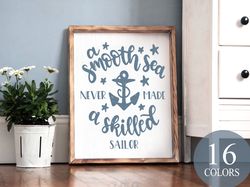 a smooth sea never made a skilled sailor, nautical sign, gift for sailor, inspirational gift, ocean sign, strength sign,