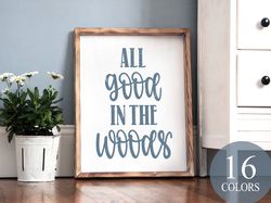 all good in the woods, camping sign, home decor, fun home decor, camping life, exploration sign, nature lover, mountains