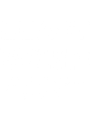 least favorite aunt funny aunt family