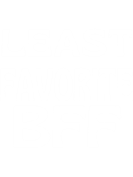 least favorite bff best friend forever