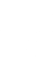 least favorite parent funny parent