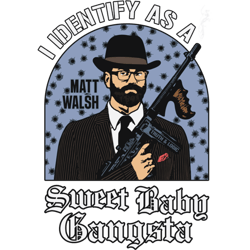 sweet baby gangsta  matt walsh