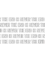 the end is never the end(4)