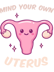 mind your own uterus womens rights pro choice feminist