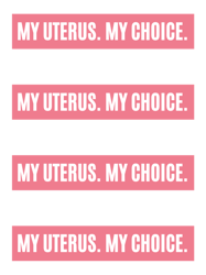 my uterus my choice - abortion is healthcare