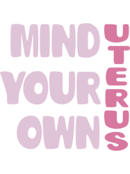 pink mind your own uterus pro-choice