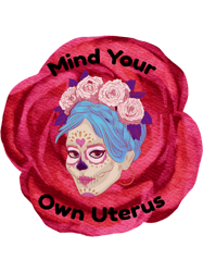 rose mind your own uterus sugar skull