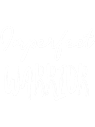 Imperfect Warrior,with sayings, womens clothes, mens clothes, motivational, TShir