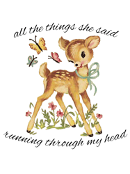 all the things she said deer