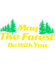 fun design may the forest be with youmay fourth