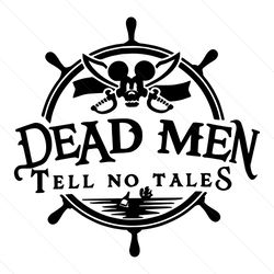 dead men tell no tales pirates disney cruise svg