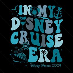 -in my disney cruise era disney wonder 2024 svg