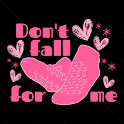 dont fall for me nurse valentine day svg instant download