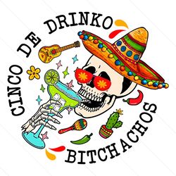 cinco de drinko bitchachos skeleton png