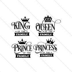 king queen princess prince of the family bundle svg, trending svg, family members svg, funny family svg, king svg