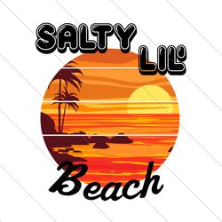 salty lil beach sunset svg