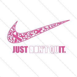 just don't quit,trending svg, breast cancer, breast cancer svg, breast cancer ribbon, svg file